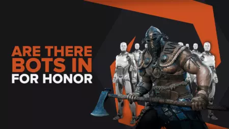 Есть ли боты в For Honor?  Углубленный анализ