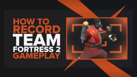 Как легко записать геймплей и клипы Team Fortress 2