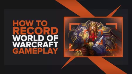 Как легко записать геймплей и клипы World Of Warcraft