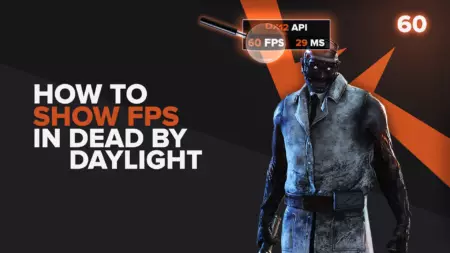 Как легко показать FPS в Dead by Daylight [3 метода]