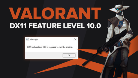 Как исправить DX11 Feature Level 10.0, необходимый для запуска ошибки Engine в Valorant