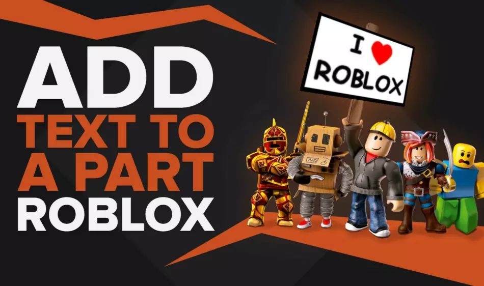 Как добавить текст в часть в Roblox (пошаговое руководство)