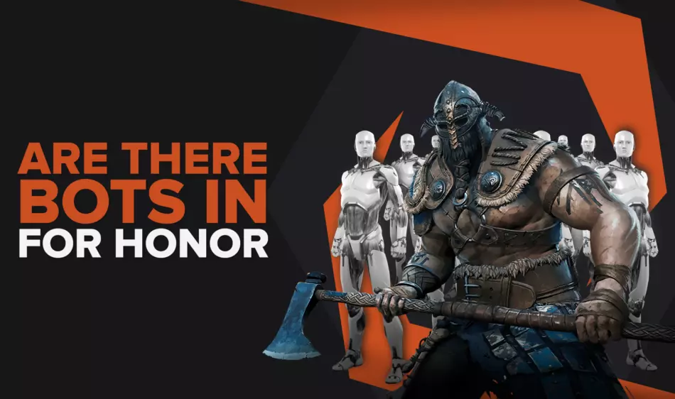 Есть ли боты в For Honor?  Углубленный анализ